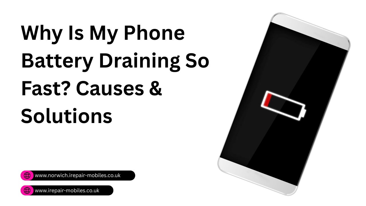 Why Is My Phone Battery Draining So Fast? Causes & Solutions